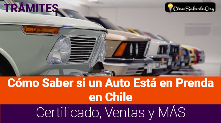 Cómo Saber si un Auto Está en Prenda en Chile