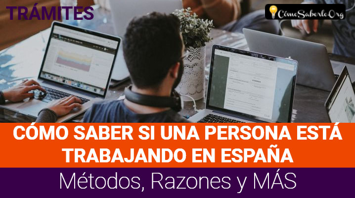 Cómo Saber si una Persona está Trabajando en España 
