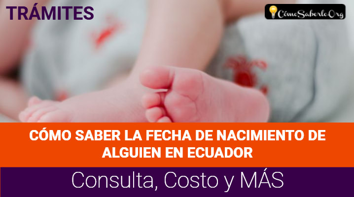 Cómo Saber la Fecha de Nacimiento de Alguien en Ecuador