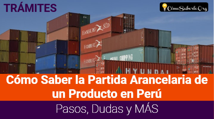 Cómo Saber la Partida Arancelaria de un Producto en Perú