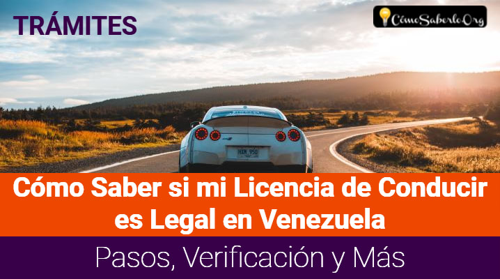 Cómo Saber si mi Licencia de Conducir es Legal en Venezuela