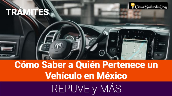 Cómo Saber A Quién Pertenece un Vehículo en México