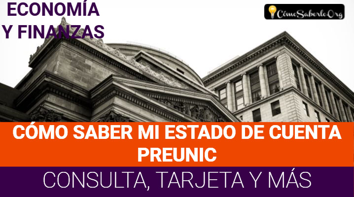 Cómo Saber mi Estado de Cuenta Preunic