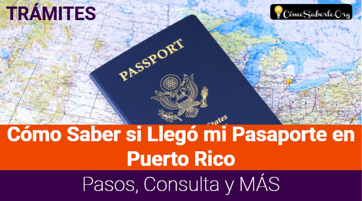 Cómo Saber si Llegó mi Pasaporte en Puerto Rico