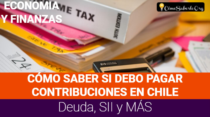 Cómo Saber si Debo Pagar Contribuciones en Chile: Deuda, SII y MÁS