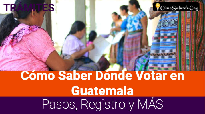 Cómo Saber Dónde Votar en Guatemala