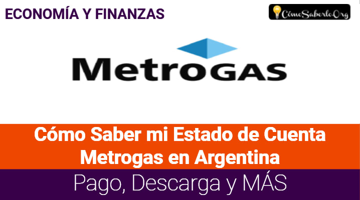 Cómo Saber mi Estado de Cuenta Metrogas en Argentina