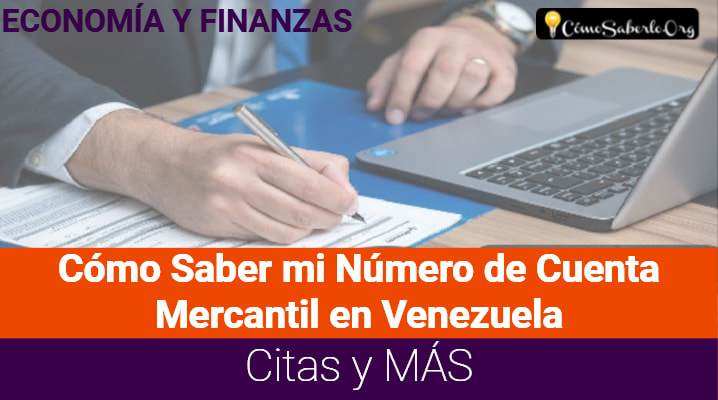 Cómo Saber mi Número de Cuenta Mercantil en Venezuela