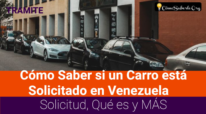 Cómo Saber si un Carro está Solicitado en Venezuela			 			